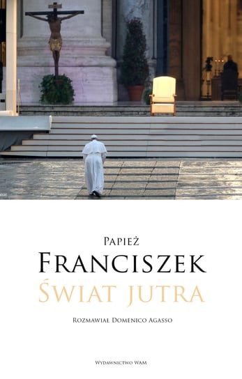 Świat jutra Papież Franciszek, Agasso Domenico