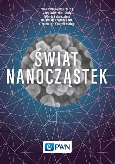 Świat nanocząstek Opracowanie zbiorowe