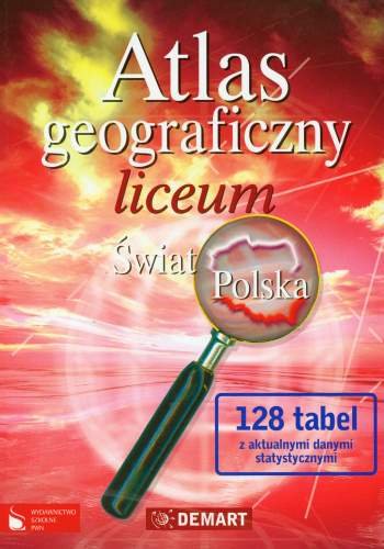 Świat, Polska. Atlas geograficzny. Liceum Wieczorek Marzena, Byer Beata