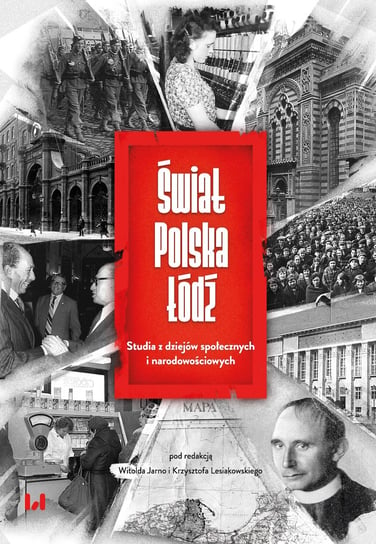 Świat - Polska - Łódź Opracowanie zbiorowe