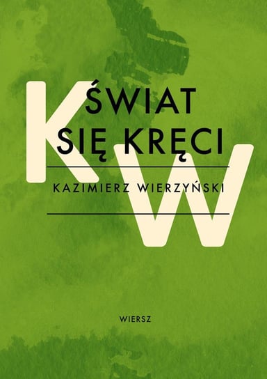 Świat się kręci Wierzyński Kazimierz