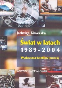 Świat w Latach 1989-2004 Kiwerska Jadwiga