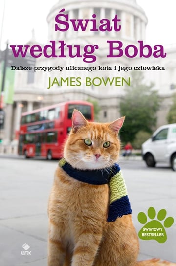 Świat według Boba. Dalsze przygody ulicznego kota i jego człowieka Bowen James