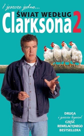 Świat według Clarksona. Część 2. I jeszcze jedno… Clarkson Jeremy