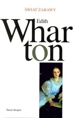 Świat zabawy Wharton Edith