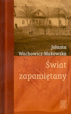 Świat Zapamiętany Wachowicz-Makowska Jolanta