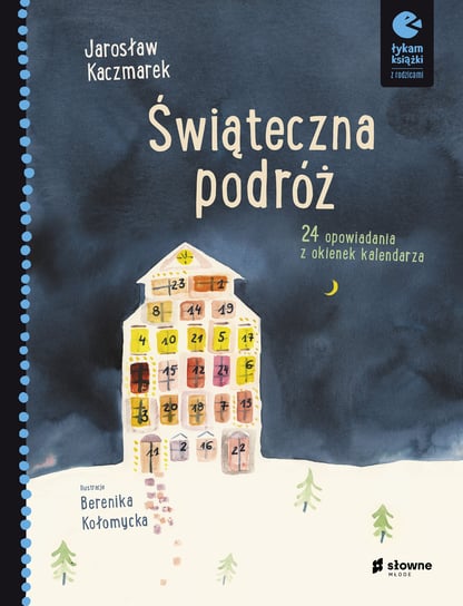 Świąteczna podróż. 24 opowiadania z okienek kalendarza Kaczmarek Jarosław