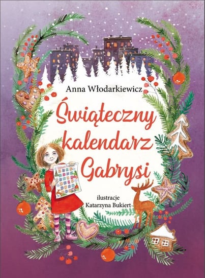 Świąteczny kalendarz Gabrysi Włodarkiewicz Anna