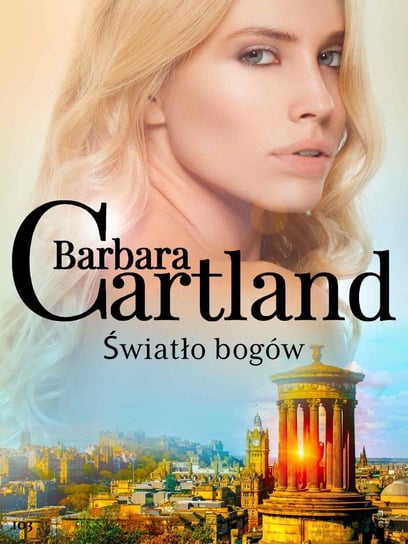 Światło bogów. Ponadczasowe historie miłosne Barbary Cartland Cartland Barbara