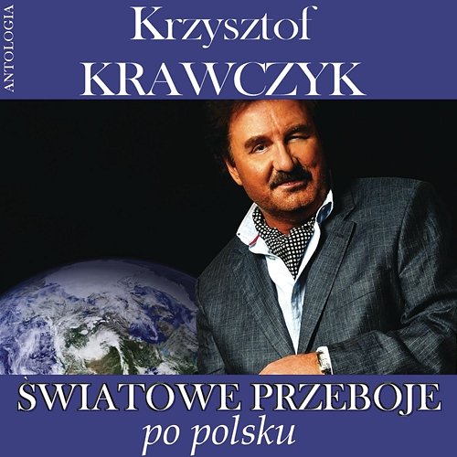 Światowe przeboje po polsku (Krzysztof Krawczyk Antologia) Krzysztof Krawczyk