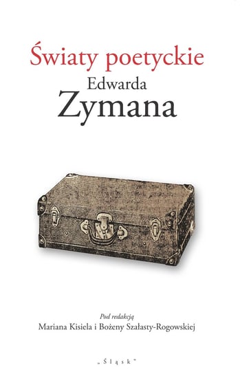 Światy poetyckie Edwarda Zymana Opracowanie zbiorowe