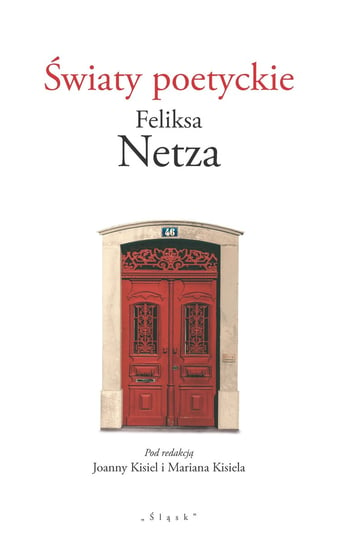 Światy poetyckie Feliksa Netza Opracowanie zbiorowe