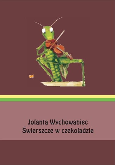 Świerszcze w czekoladzie - ebook pdf Wychowaniec Jolanta