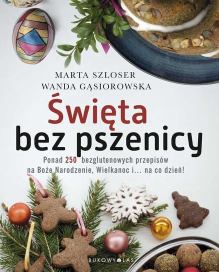 Święta bez pszenicy Szloser Marta, Gąsiorowska Wanda