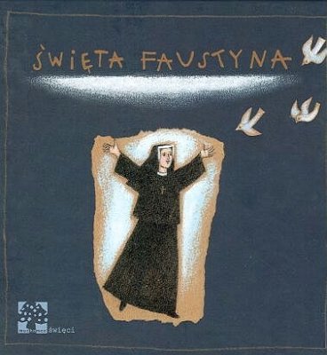 Święta Faustyna Kopciński Krzysztof