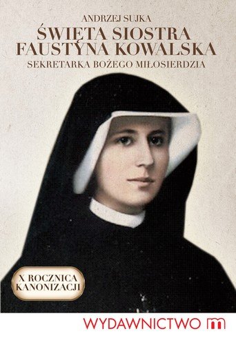 Święta Siostra Faustyna Kowalska Sujka Andrzej