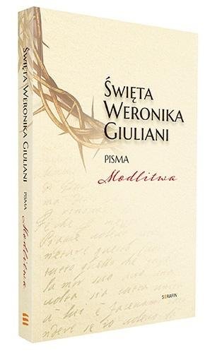 Święta Weronika Giuliani. Pisma Modlitwa w.2 Serafin