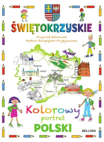 Świętokrzyskie. Kolorowy portret Polski Wiśniewski Krzysztof, Barbara Kuropiejska-Przybyszewska