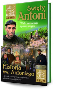 Święty Antoni. Wielki kaznodzieja i patron ubogich Opracowanie zbiorowe