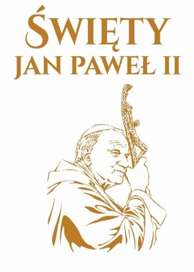 Święty Jan Paweł II Włodarczyk Joanna, Kolwas Krystyna