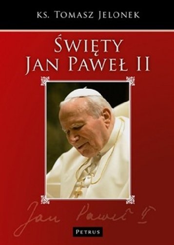 Święty Jan Paweł II Jelonek Tomasz