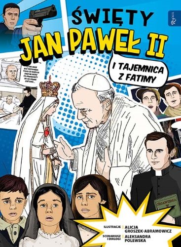 Święty Jan Paweł II i tajemnica z Fatimy Polewska Aleksandra