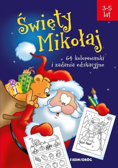 Święty Mikołaj. 64 kolorowanki i zadania edukacyjne Michałowska Tamara, Liliane Crismer