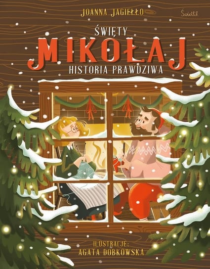 Święty Mikołaj. Historia prawdziwa Jagiełło Joanna