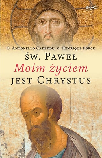 Święty Paweł: Moim życiem jest Chrystus Cadeddu Antonello, Porcu Henrique