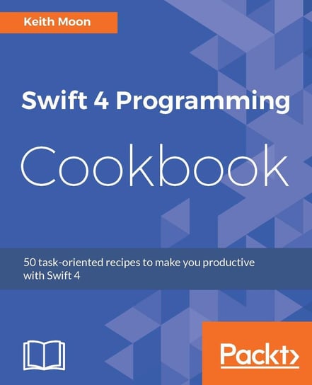 Swift 4 Programming Cookbook Keith Moon