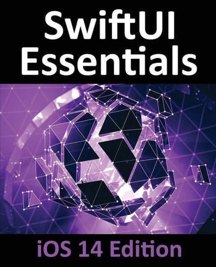 SwiftUI Essentials - iOS 14 Edition Neil Smyth
