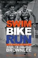 Swim, Bike, Run Brownlee Alistair, Brownlee Jonathan