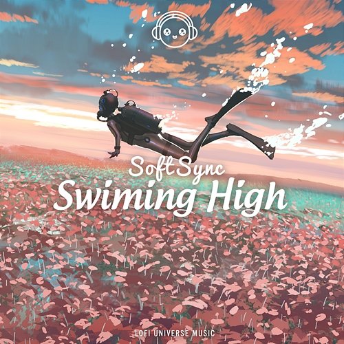 Swiming High SoftSync & Lofi Universe