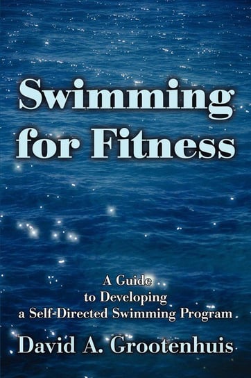 Swimming for Fitness Grootenhuis David A.