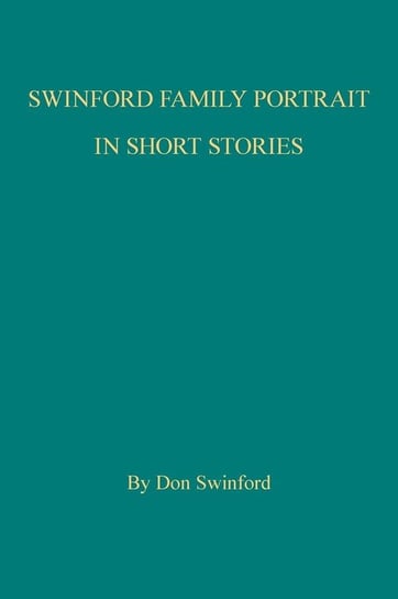 Swinford Family Portrait in Short Stories Swinford Don