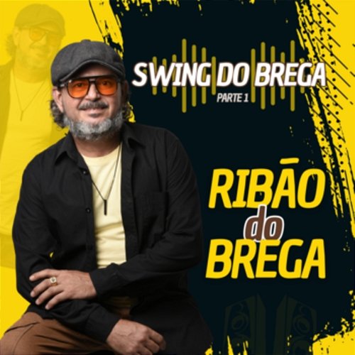Swing do Brega - Pt. 1 Ribão do Brega