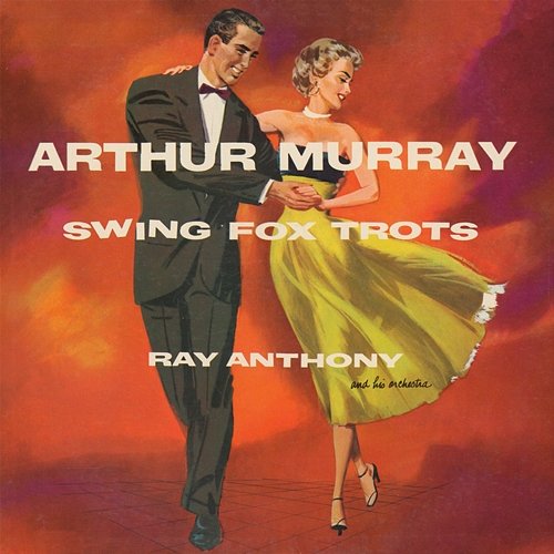 Swing Fox Trots Ray Anthony & His Orchestra, Arthur Murray