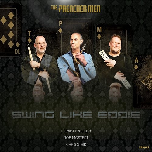 Swing like Eddie Efraim Trujillo, The Preacher Men
