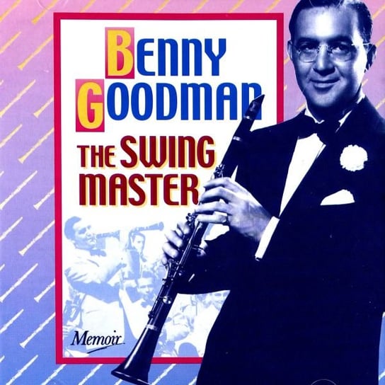Swing Master Benny Goodman