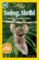 Swing, Sloth!: Explore the Rain Forest Neuman Susan B., Neuman Susan