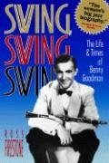 Swing, Swing, Swing: The Life & Times of Benny Goodman Firestone Ross