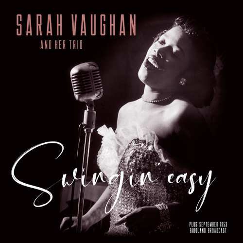 Swingin' Easy/Birdland Broadcast Sarah and Trio Vaughan
