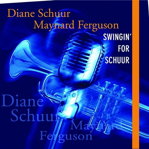 Swingin' For Schuur Diane Schuur, Maynard Ferguson