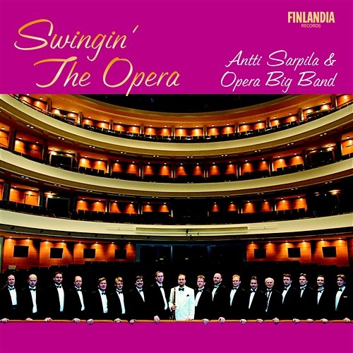 Swingin' The Opera Antti Sarpila and Opera Big Band