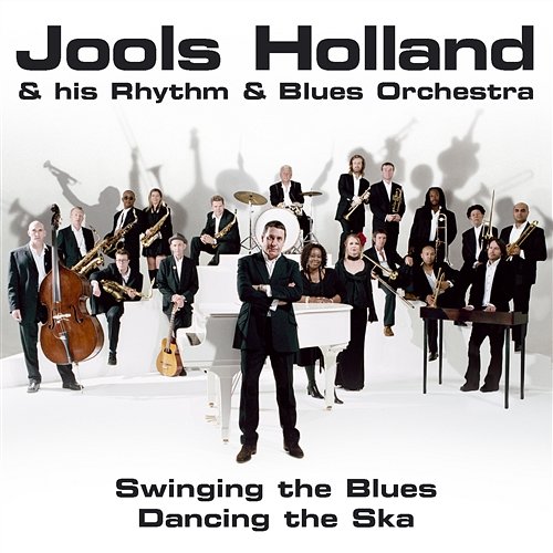 Swinging The Blues, Dancing The Ska Jools Holland
