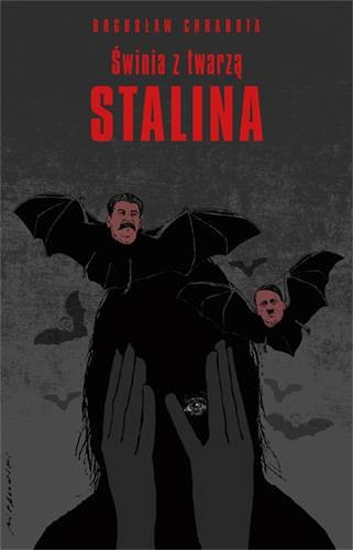 Świnia z twarzą Stalina Chrabota Bogusław