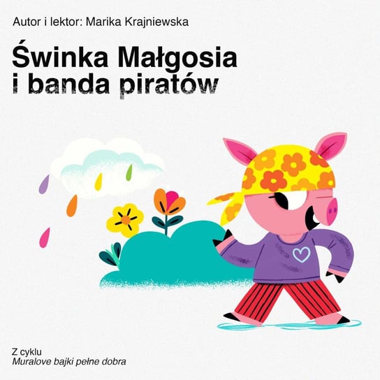 Świnka Małgosia i banda piratów Krajniewska Marika