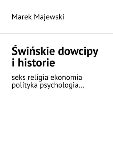Świńskie dowcipy i historie Majewski Marek