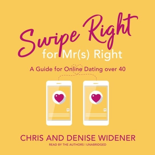 Swipe Right for Mr(s) Right Widener Denise, Widener Chris
