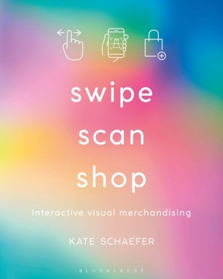 Swipe, Scan, Shop. Interactive Visual Merchandising Opracowanie zbiorowe